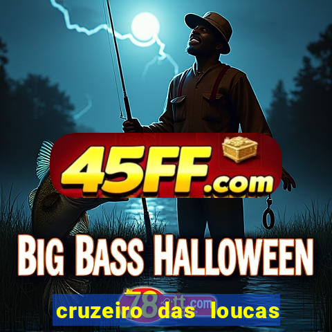 cruzeiro das loucas filme completo dublado download